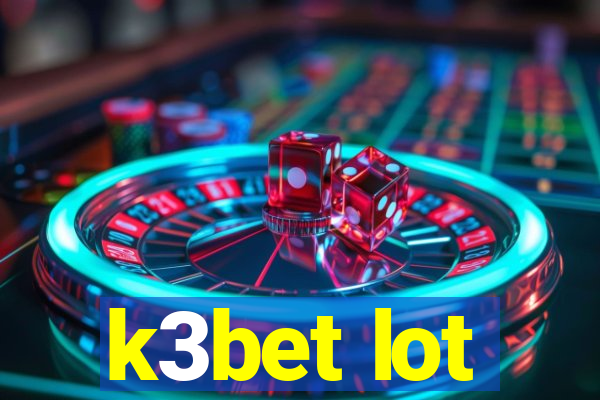 k3bet lot